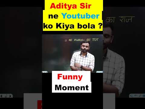 Aditya Sir  ने YouTubers के बारे में ए किया बोला ?🤪🤪||Aditya Sir Funny Moment || #shorts #viralshort