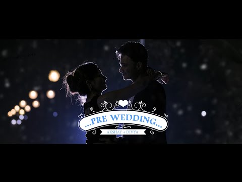 BEST PRE WEDDING 2018 - AKSHAY & DIVYA :- BY HIMANSHU PRAJAPATI (REBIRTH EDITING)