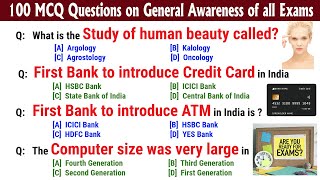 100 MCQ Questions on General Awareness for all competitive exams like UPSC, Bank PO, CDS, SSC CGL