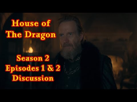 House of the Dragon, Season 2 Episodes 1 and 2 Discussion