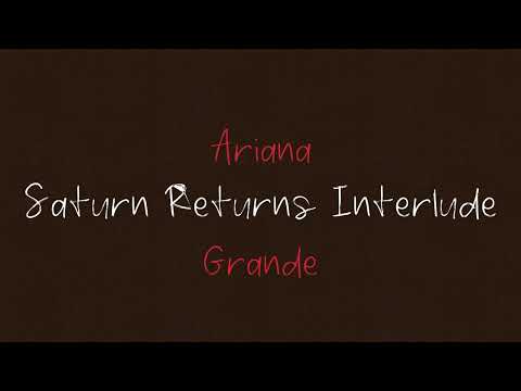 Ariana Grande - Saturn Returns Interlude (Official HD Audio)