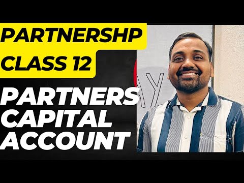 🔴 Fundamental of partnerships| Partners capital accounts|| Partnerships class12