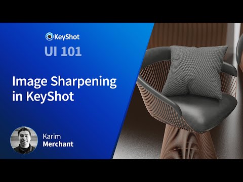 How to Get Started with KeyShot - Image Sharpening