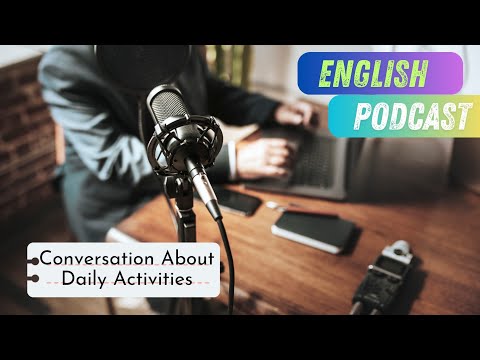 English Podcast Daily Conversation | English Conversation about Daily life