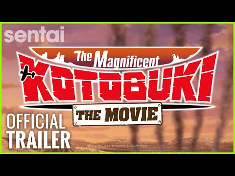 The Magnificent KOTOBUKI The Movie Official Trailer