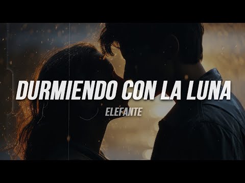 Elefante - Durmiendo con la Luna | Letra