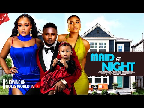 MAID AT NIGHT - MAURICE SAM, UCHE MONTANA, FRANCES BEN | 2024 latest nigerian movie