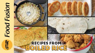 5 Recipes from Leftover Boiled Rice Recipe by Food Fusion