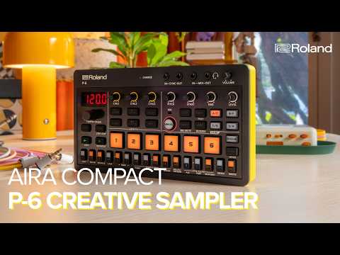 Introducing Roland AIRA Compact P-6 Creative Sampler