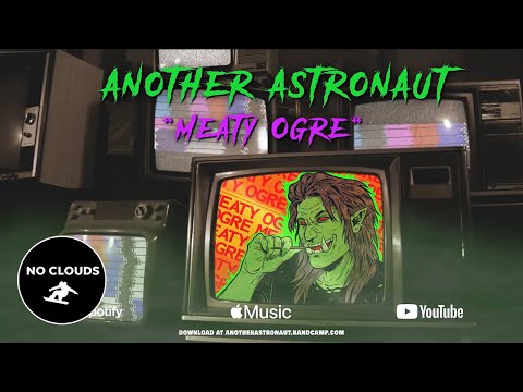 Another Astronaut - Meaty Ogre [Pop Punk]