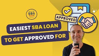 Which is the Easiest SBA Loan to Get Approved For?