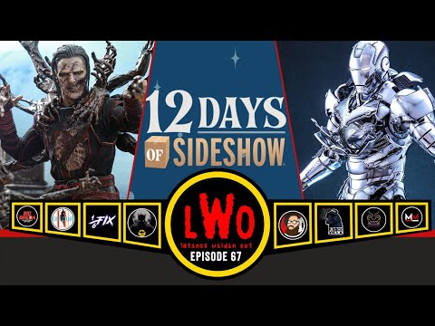 LWO Episode 67 | Hot Toys Dead Strange, Iron Man mk 2 2.0, 12 days of Sideshow