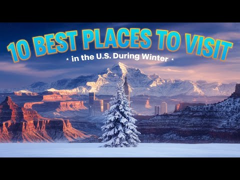 10 Best Places to Visit in the United States During Winter