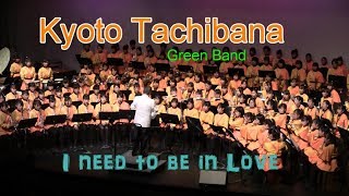 Kyoto Tachibana Green Band: I need to be in Love