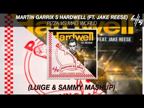 Martin Garrix vs Hardwell - Pizza vs Mad World (Luige & Sammy Mashup)