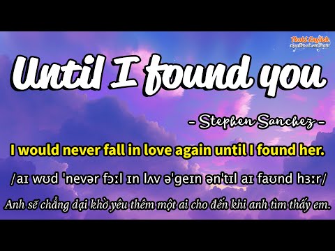 Học tiếng Anh qua bài hát - UNTIL I FOUND YOU - (Lyrics+Kara+Vietsub) - Thaki English