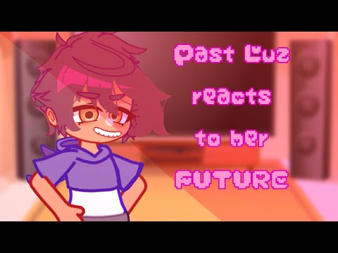 Past Luz reacts to her future || The Owl House || S1 Luz ||