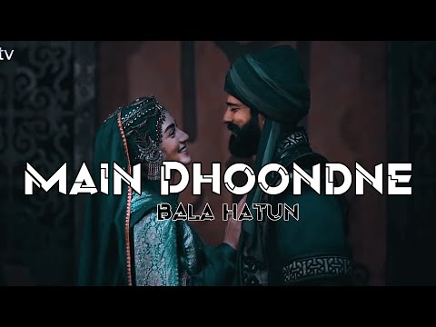 Main dhondona ko zamani ma  x Bala hatun | Kurulus osman whats app status @MAFIASHORTSYT007