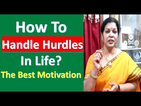 How To Handle Hurdles In Life? - The Best Motivation