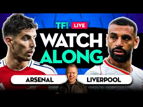 ARSENAL vs LIVERPOOL LIVE with Mark Goldbridge