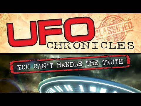 UFO Chronicles: You Can't Handle the Truth (480p) FULL MOVIE - Aliens, UFOs, Sci-Fi