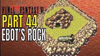 Final Fantasy VI Pixel Remaster Playthrough Ebot's Rock Part 44