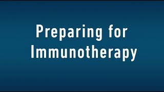 Preparing for Immunotherapy