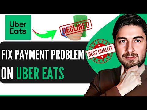 Fix Uber Eats Not Accepting Payment Method (Works)