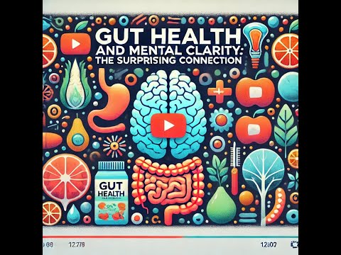 Gut Health and Mental Clarity The Surprising connection