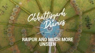 Chhattisgarh Diaries: Episode 5 - Raipur and Much More - Unseen