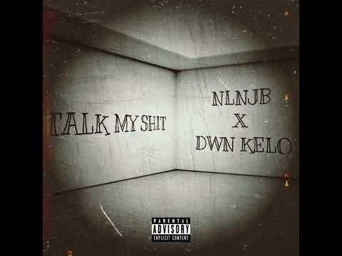 DWN Kelo X NLNJB “Talk My Shit” (Official Audio)