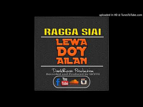 Lewa Doy Ailan - Ragga Siai