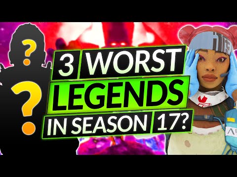 The 3 WORST LEGENDS of Season 17 - AVOID THESE PICKS (They Need Buffs!) - Apex Legends Guide