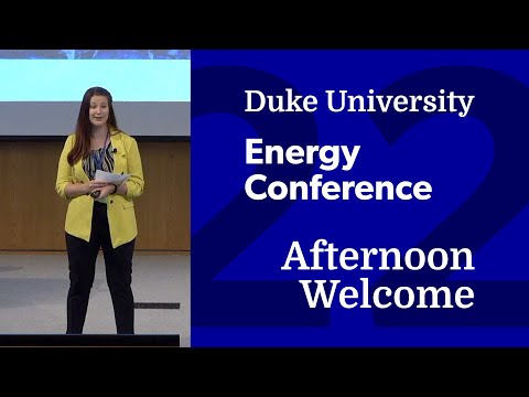 Duke University Energy Conference 2022: Afternoon Welcome