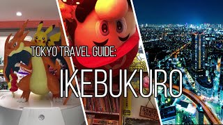 IKEBUKURO TRAVEL GUIDE | TOKYO, JAPAN TRAVEL GUIDES - Where to Stay, Where to Eat and What do to