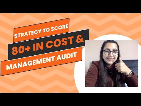 STRATEGY TO SCORE 80+ MARKS IN COST & MANAGEMENT AUDIT | HOW TO SCORE 80+ MARKS IN COST AUDIT