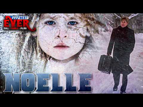 NOELLE - Sometimes The Greatest Gift Is A Second Chance | Full CHRISTIAN FAMILY DRAMA Movie