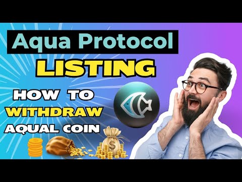 Aqual Protocol Listing || How To Withdraw AQUAL Coin || Aqua Mining Withdrawal #aquaprotocol #aqua