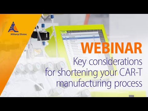 Key considerations for shortening your CAR-T manufacturing process [WEBINAR]