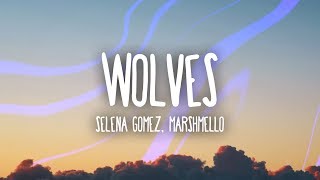 Selena Gomez, Marshmello - Wolves (Lyrics)