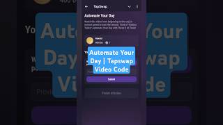 Automate Your Day | Tapswap Video Code