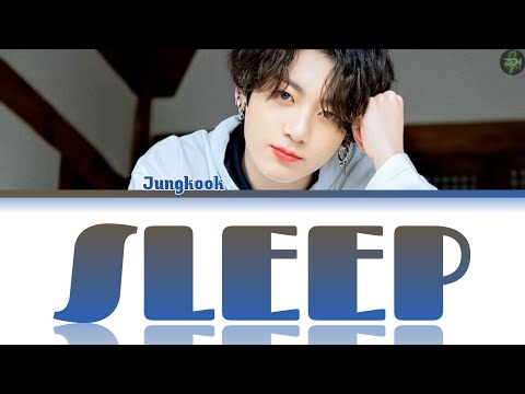 Jungkook -Sleep- Lyrics