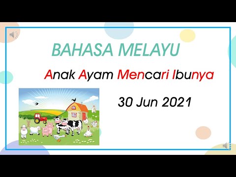 BAHASA MELAYU (ANAK AYAM MENCARI IBUNYA)