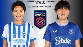 Brighton & Hove Albion F.C 🇭🇳X🇸🇻 Everton F.C: Superliga Inglêsa Feminina 🇬🇧🏟🏆: 1-Rodada