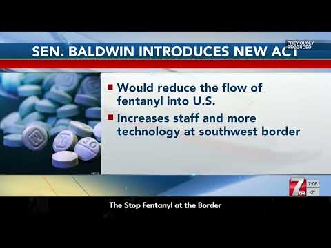 WZAW: Sen. Baldwin pushes bill to stop the flow of fentanyl into Wisconsin