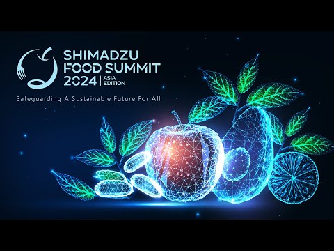 Shimadzu Food Summit 2024 | Asia Edition