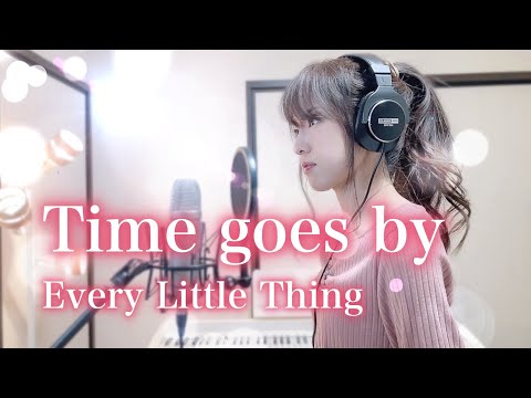 Time goes by / Every Little Thing 【Coverd by Kana】