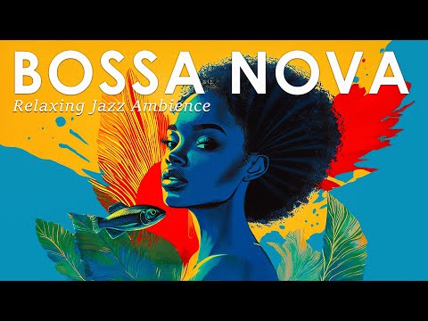 Vibrant Bossa Nova ~ Relaxing Brazilian Jazz Music for a Perfect Mood ~ Jazz Alchemy Quartet