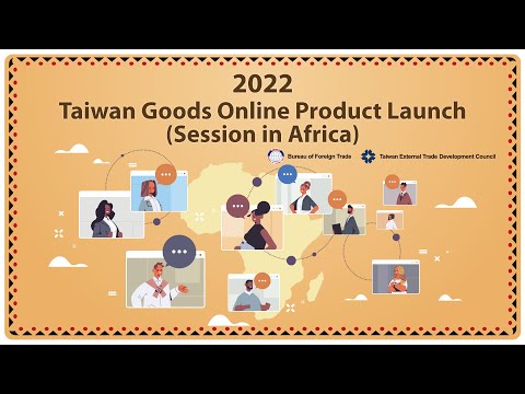 Taiwan Goods Online Product Launch 2022(Session in Africa) -Day 2