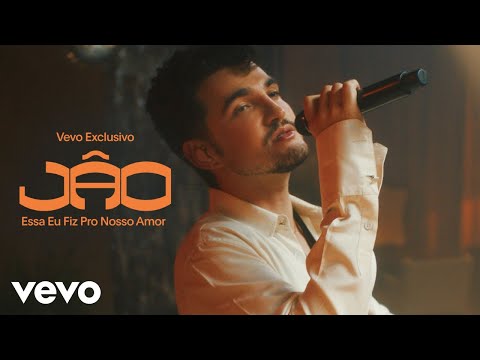 Jão - Essa Eu Fiz Pro Nosso Amor - Vevo Location Performance